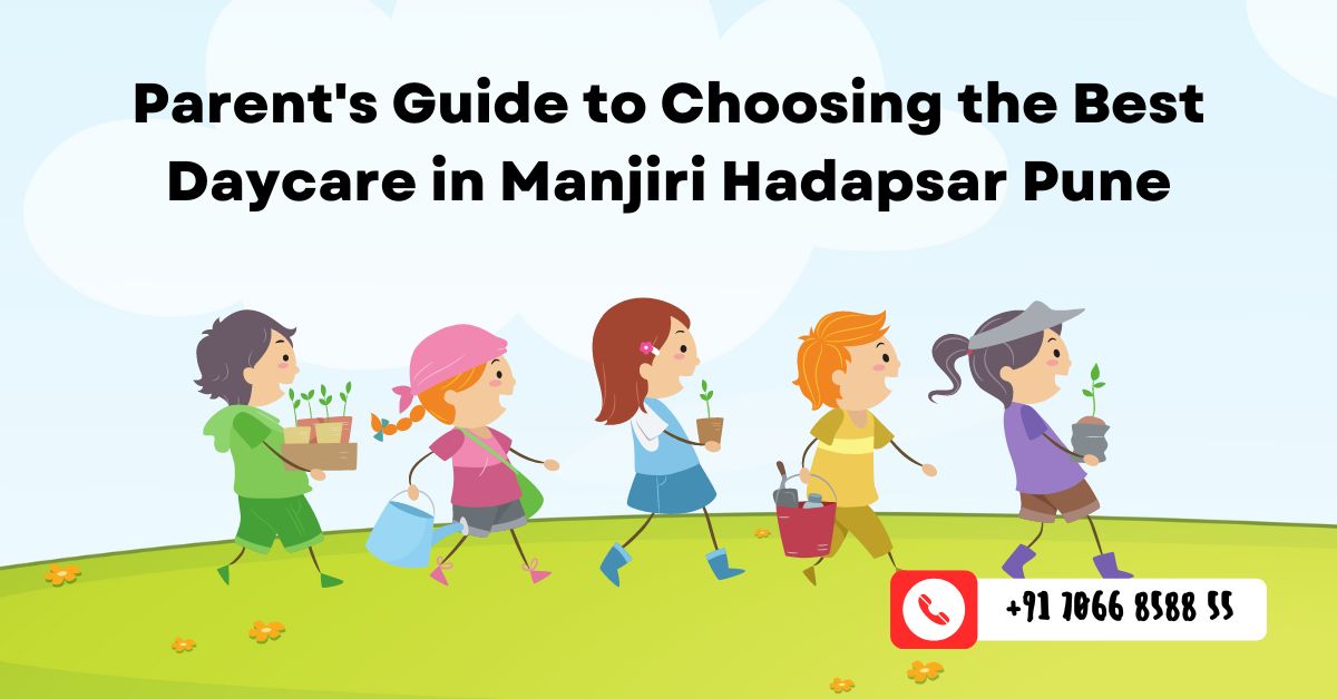 How to Select a Preschool in Manjiri Hadapsar Pune