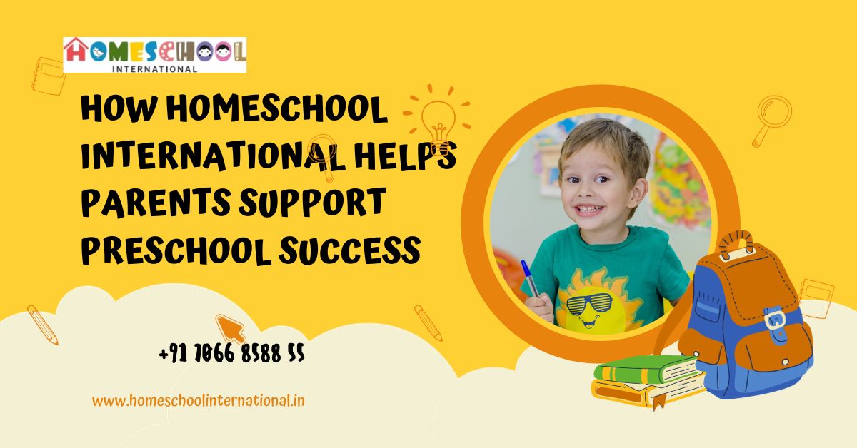 How Homeschool International Helps Parents Support Preschool Success