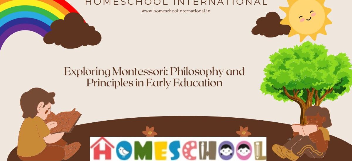 Exploring Montessori Philosophy and Principles in Early Education